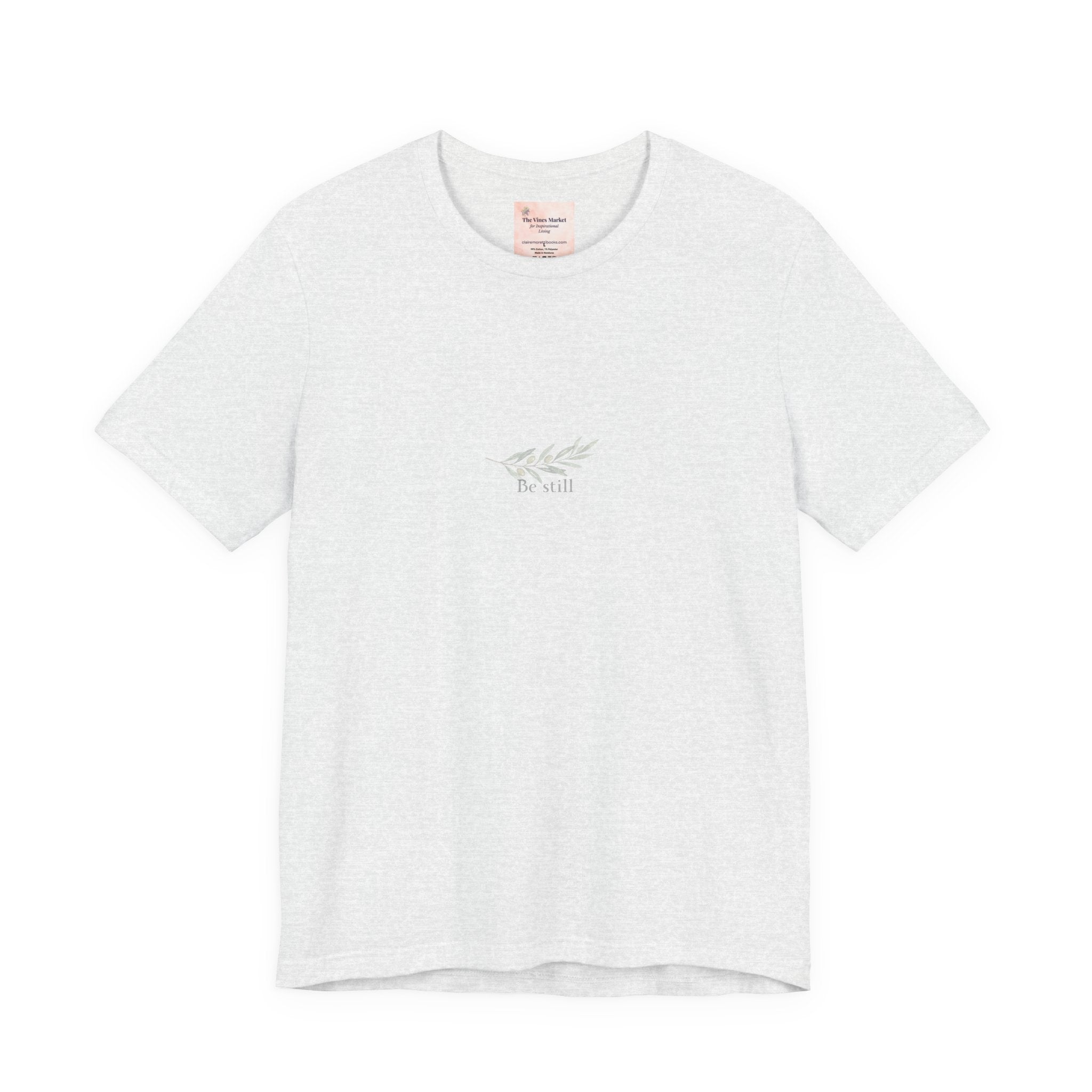 Be Still, A Quiet Reminder  Unisex Tee