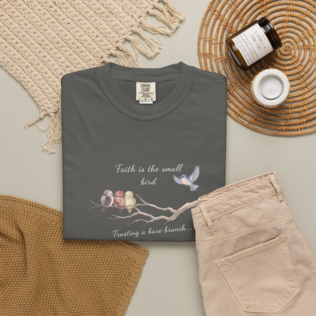 Faith Is the Small Bird Comfort Colors® Tee