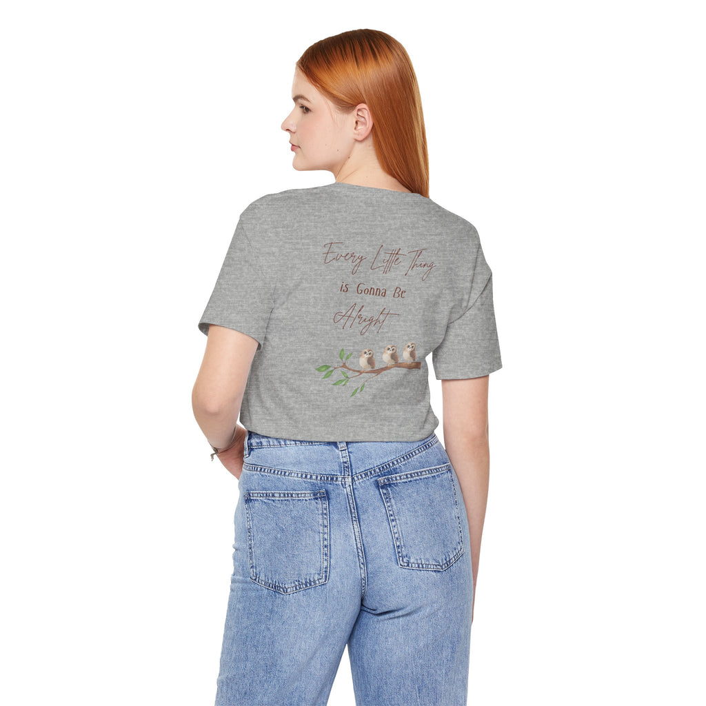 Adult Female Relaxed Comfort Tee:   Every Little Thing is Gonna Be Alright
