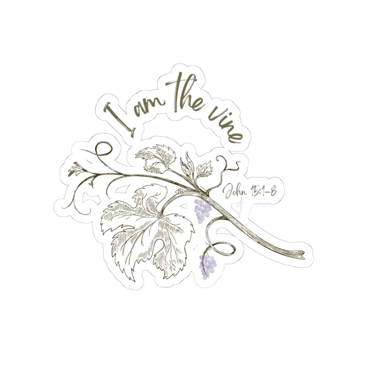 "I am the Vine"   Vinyl Sticker