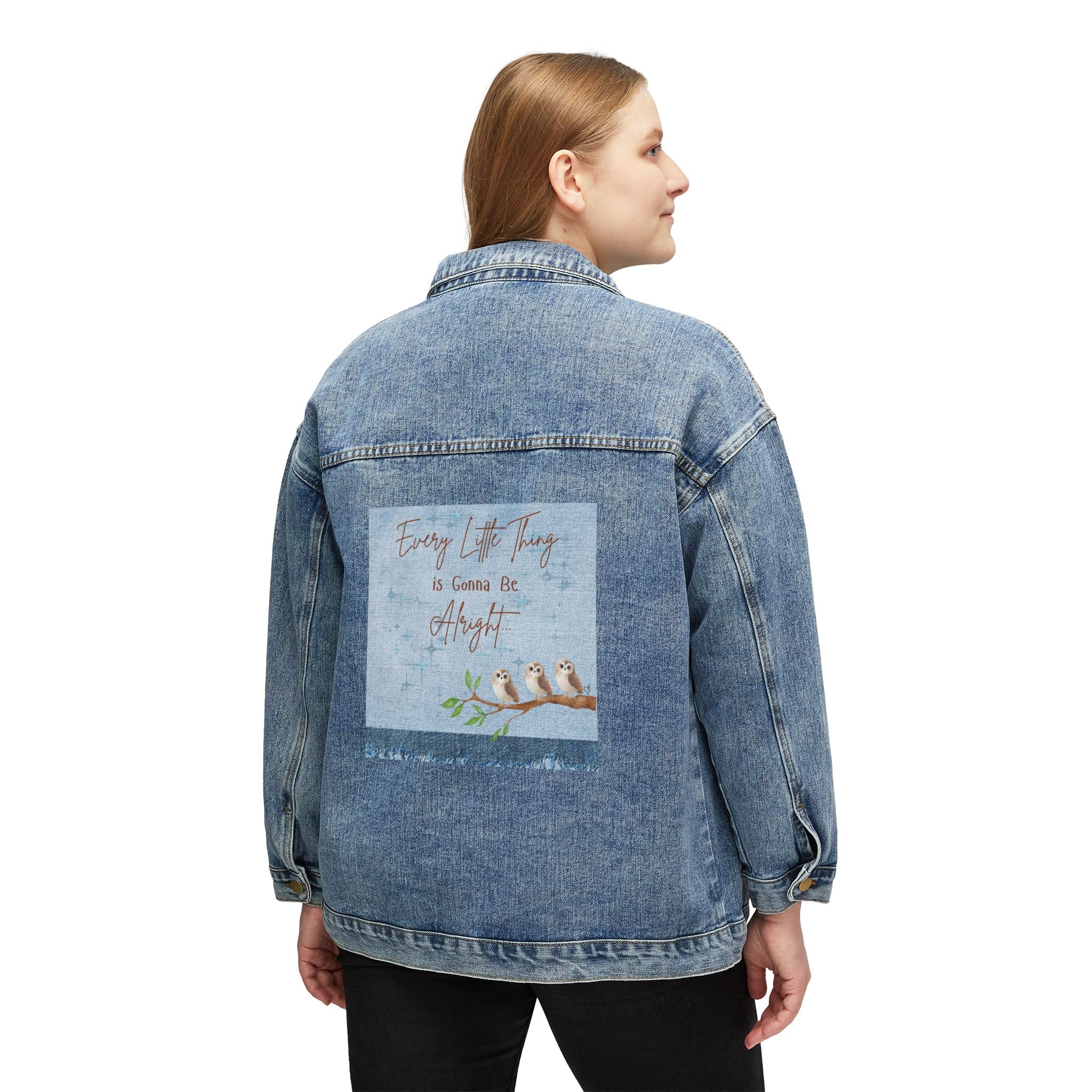 Adult Female Denim Jacket:  Every Little Thing is Gonna Be Alright