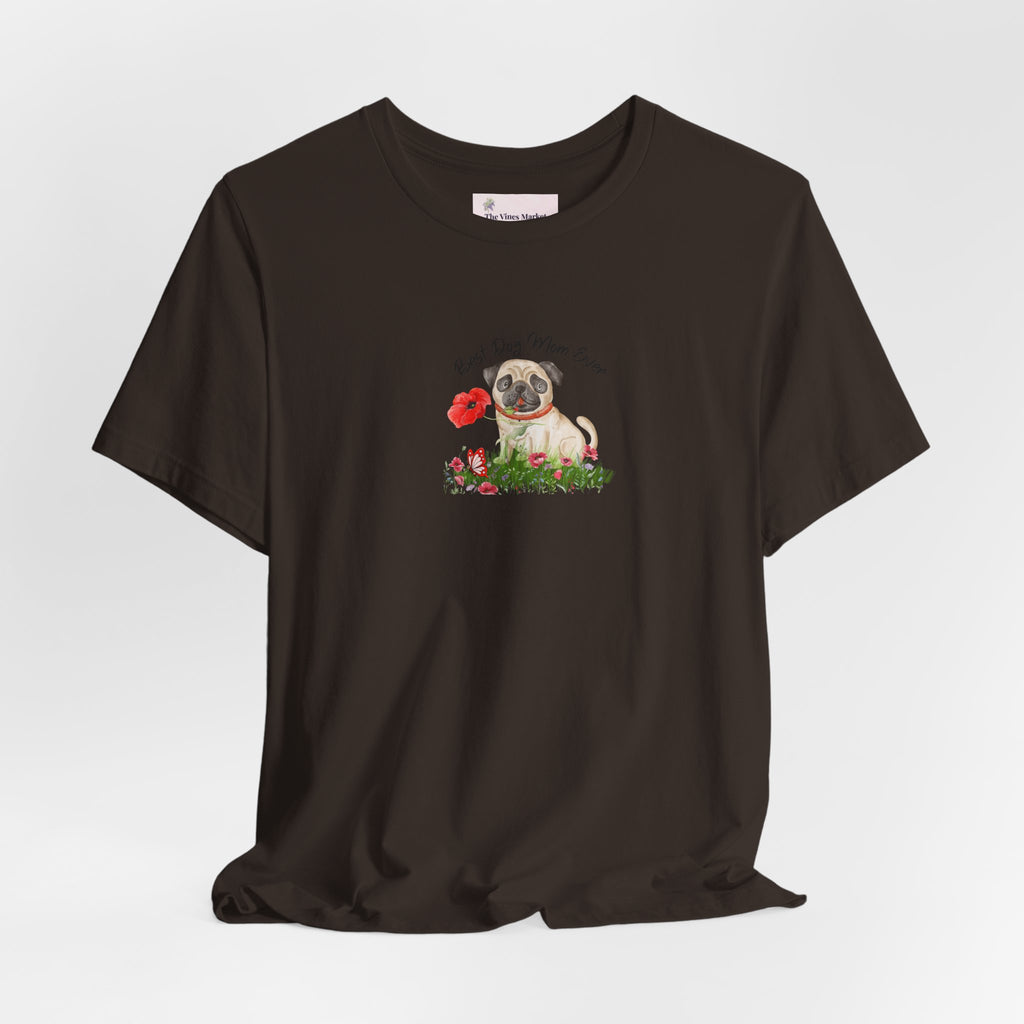 Best Dog Mom Ever Pug T-Shirt – Cute Dog Lover Gift Adult Female