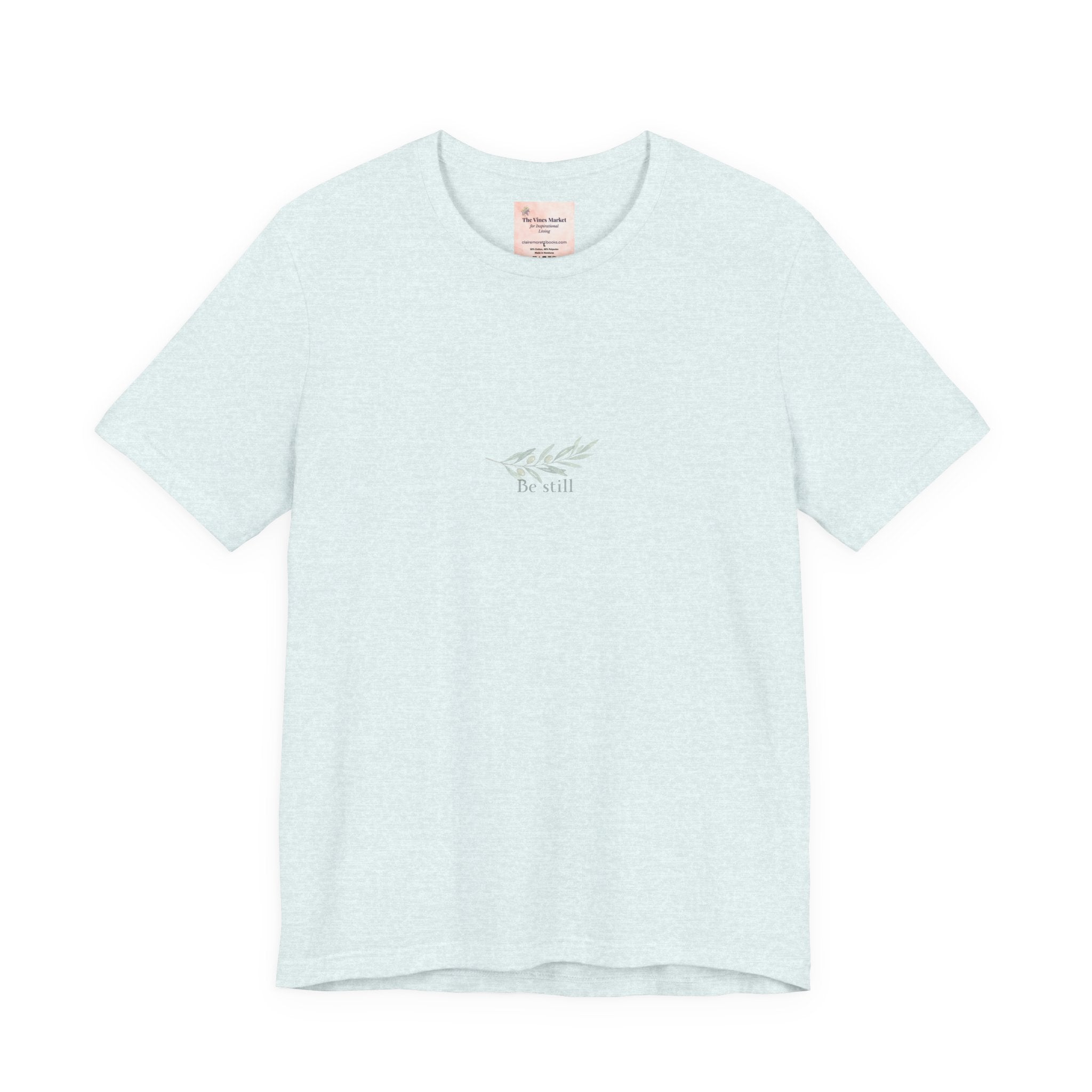 Be Still, A Quiet Reminder  Unisex Tee