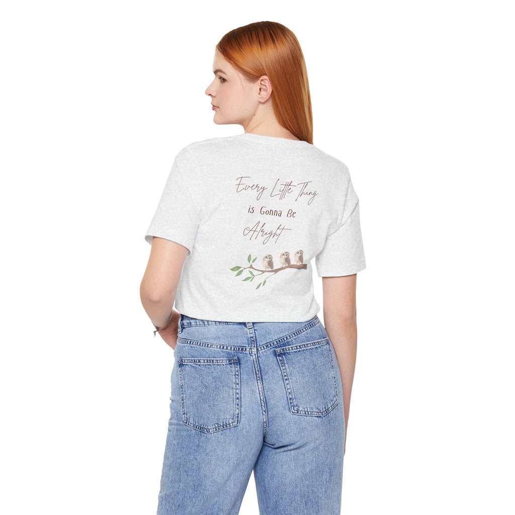 Adult Female Relaxed Comfort Tee:   Every Little Thing is Gonna Be Alright