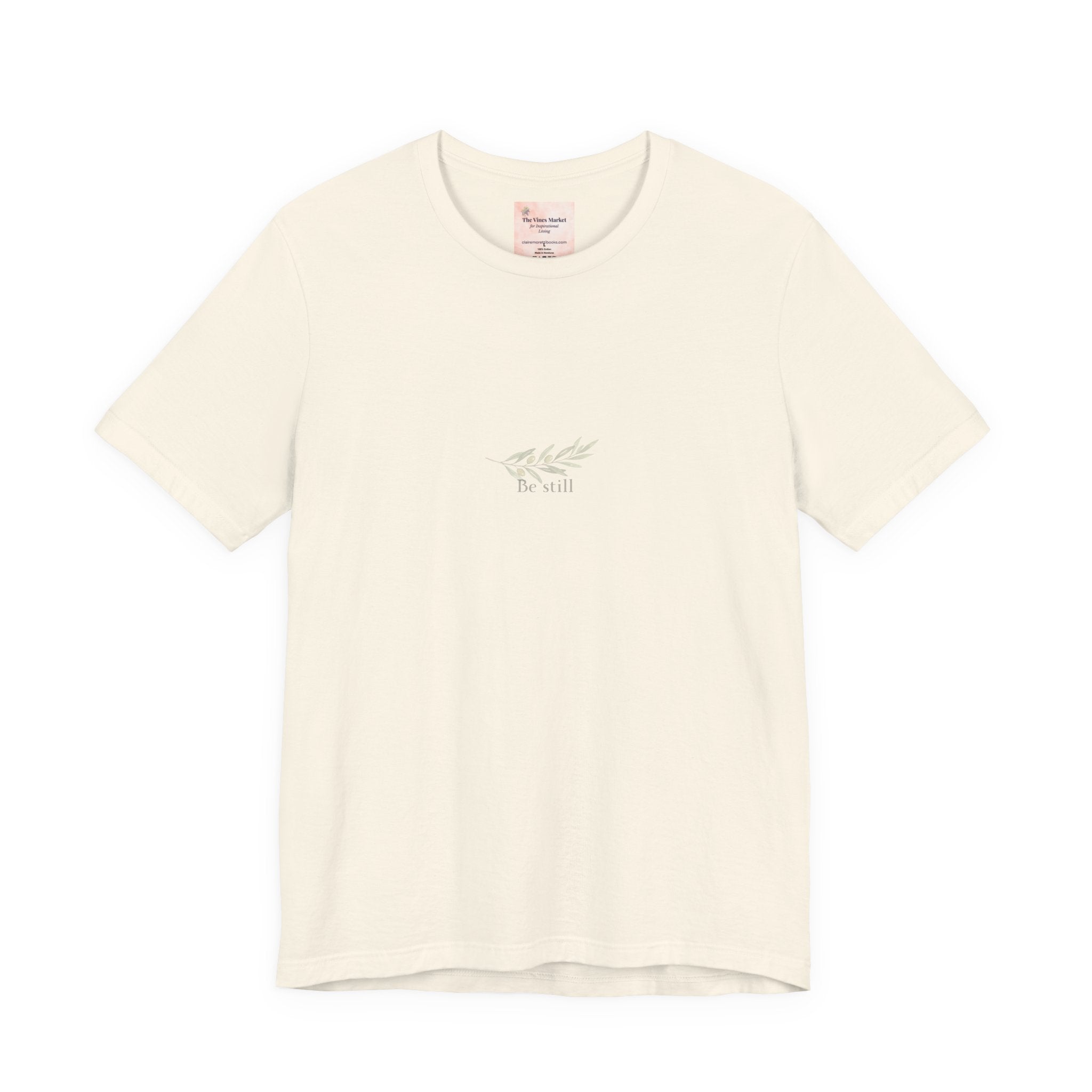 Be Still, A Quiet Reminder  Unisex Tee