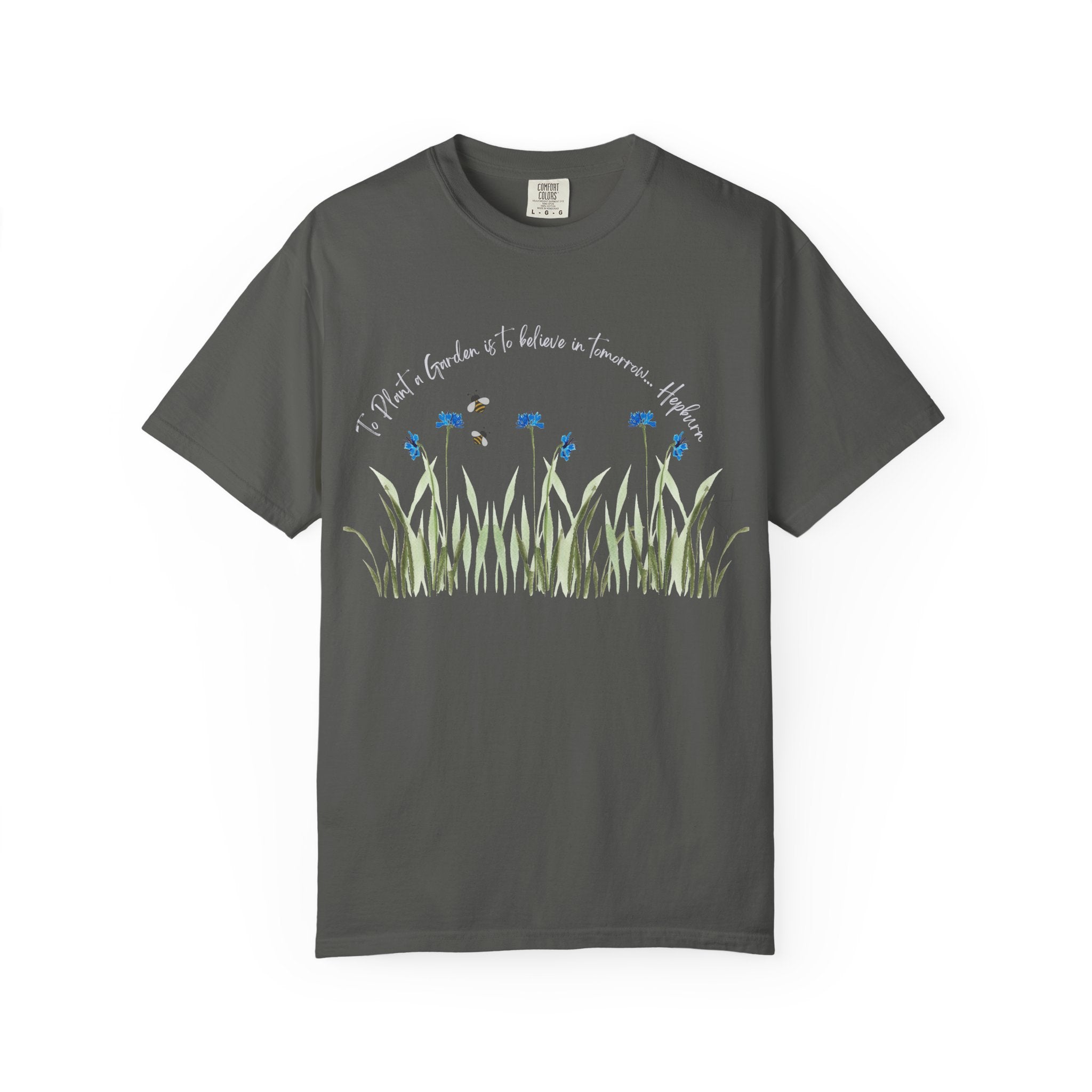 To Plant a Garden is to Believe in Tomorrow: Women's  Inspirational Hepburn Relaxed Tee