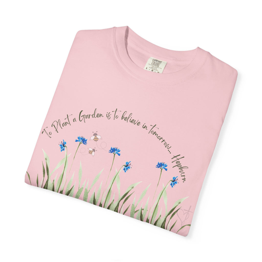 To Plant a Garden is to Believe in Tomorrow: Women's  Inspirational Hepburn Relaxed Tee