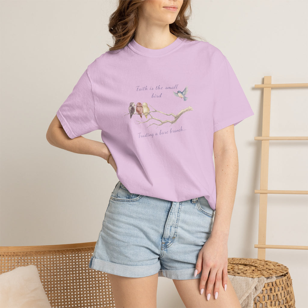 Faith Is the Small Bird Comfort Colors® Tee