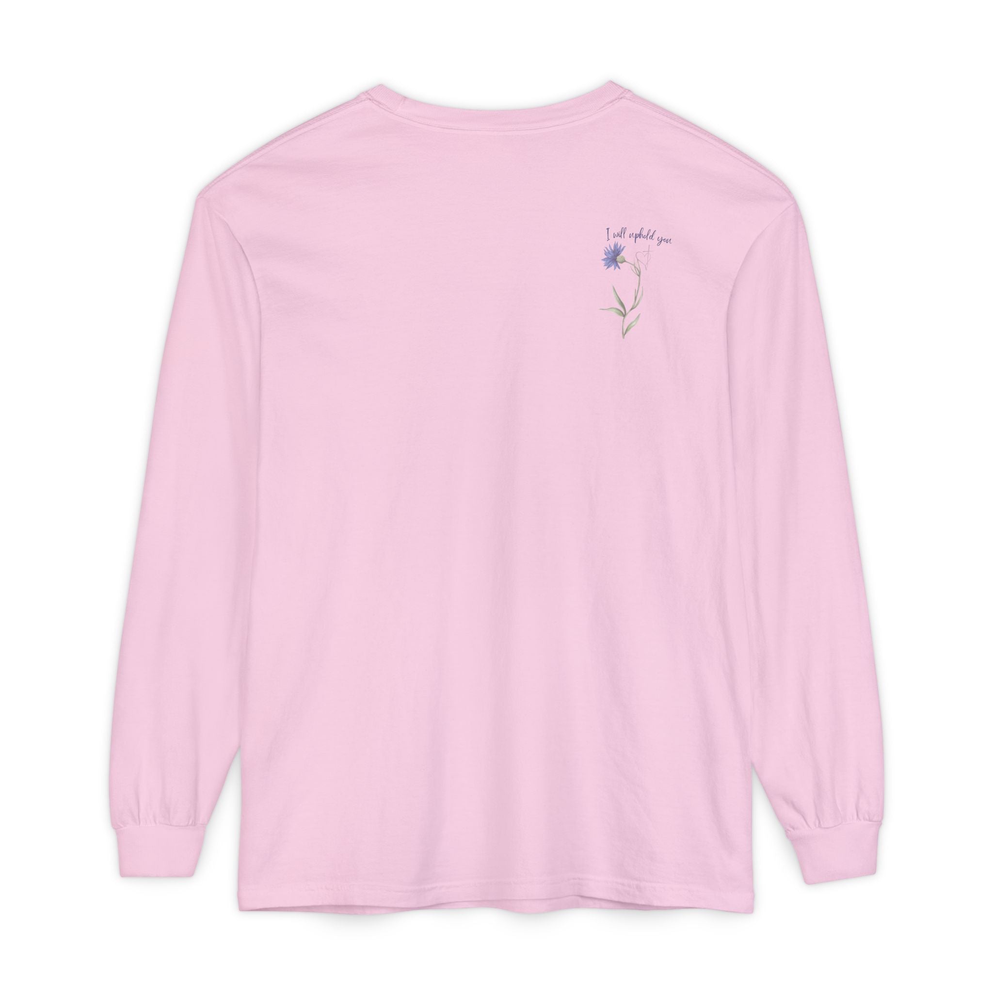 Fear Not – I Will Uphold You:  Isaiah 41:10 Women's Long Sleeve Faith Tee