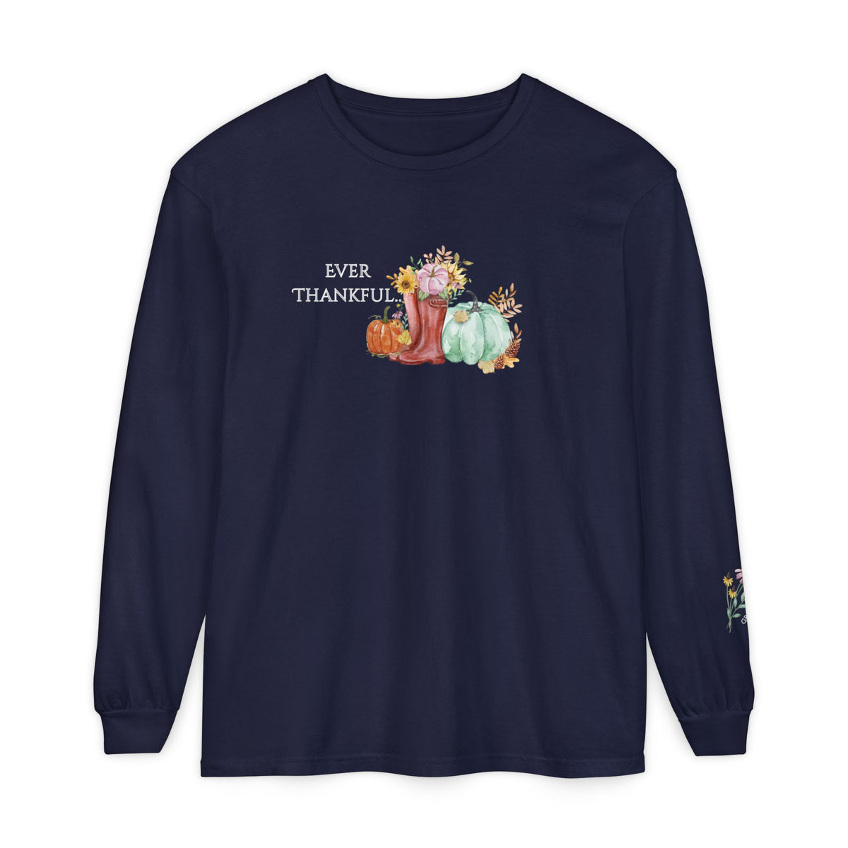 Ever Thankful: Women's Thanksgiving Long Sleeve Tee