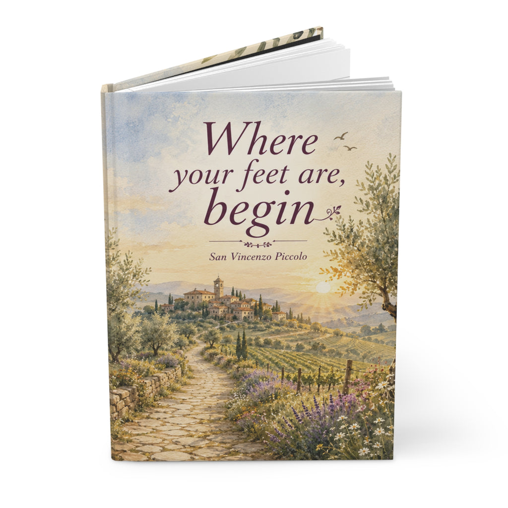 Where Your Feet Are, Begin — The Vineyard Covenant Hardcover Journal
