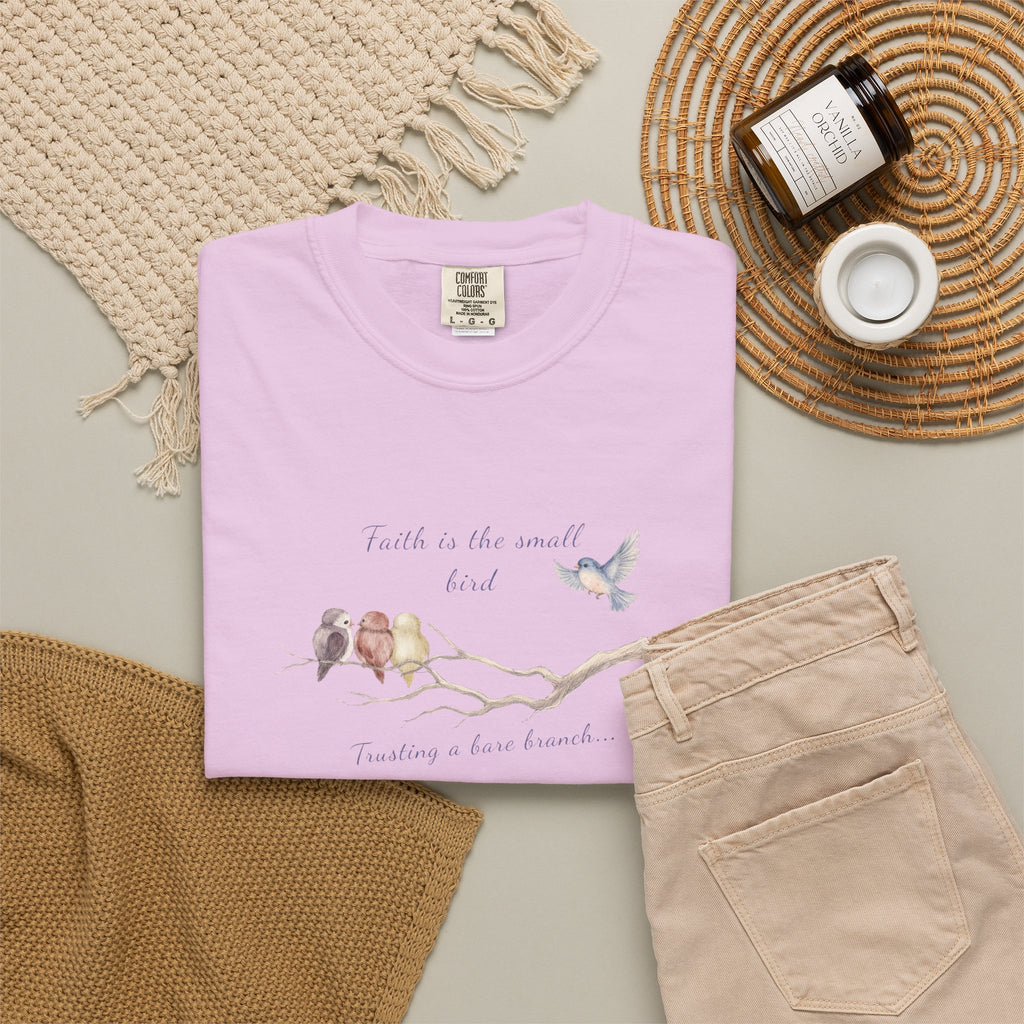 Faith Is the Small Bird Comfort Colors® Tee