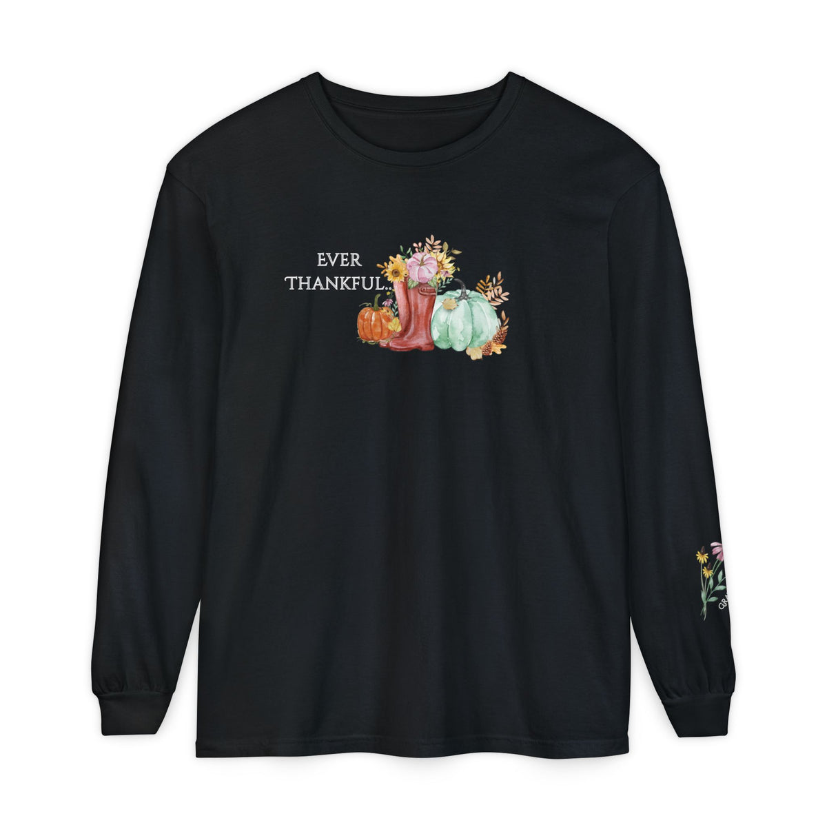 Ever Thankful: Women's Thanksgiving Long Sleeve Tee