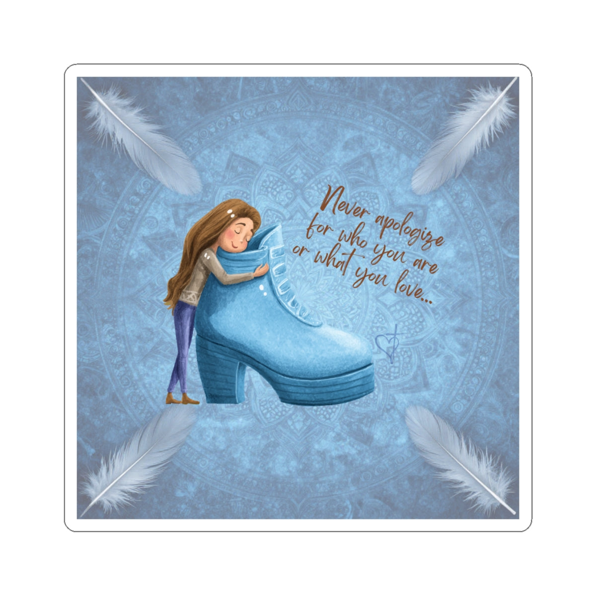 Nerver Apologize for Who You Are;  Vinyl Sticker