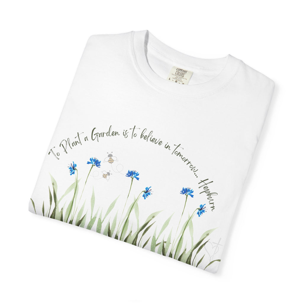 To Plant a Garden is to Believe in Tomorrow: Women's  Inspirational Hepburn Relaxed Tee