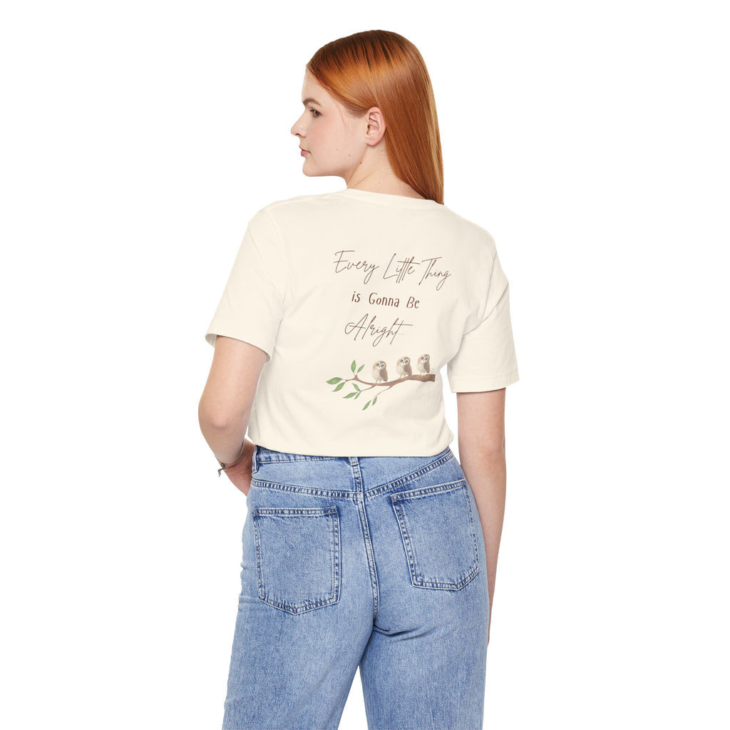 Adult Female Relaxed Comfort Tee:   Every Little Thing is Gonna Be Alright