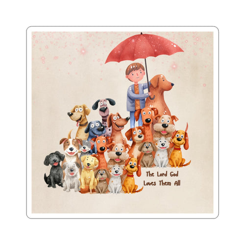 A Boy and His Dog:  The Lord God Loves Them All:  Inspirational Vinyl Sticker