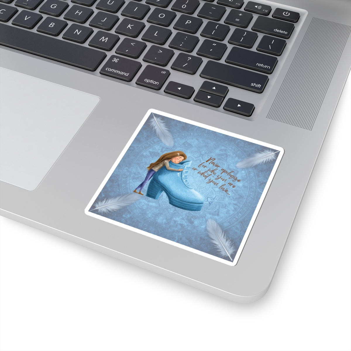 Nerver Apologize for Who You Are;  Vinyl Sticker