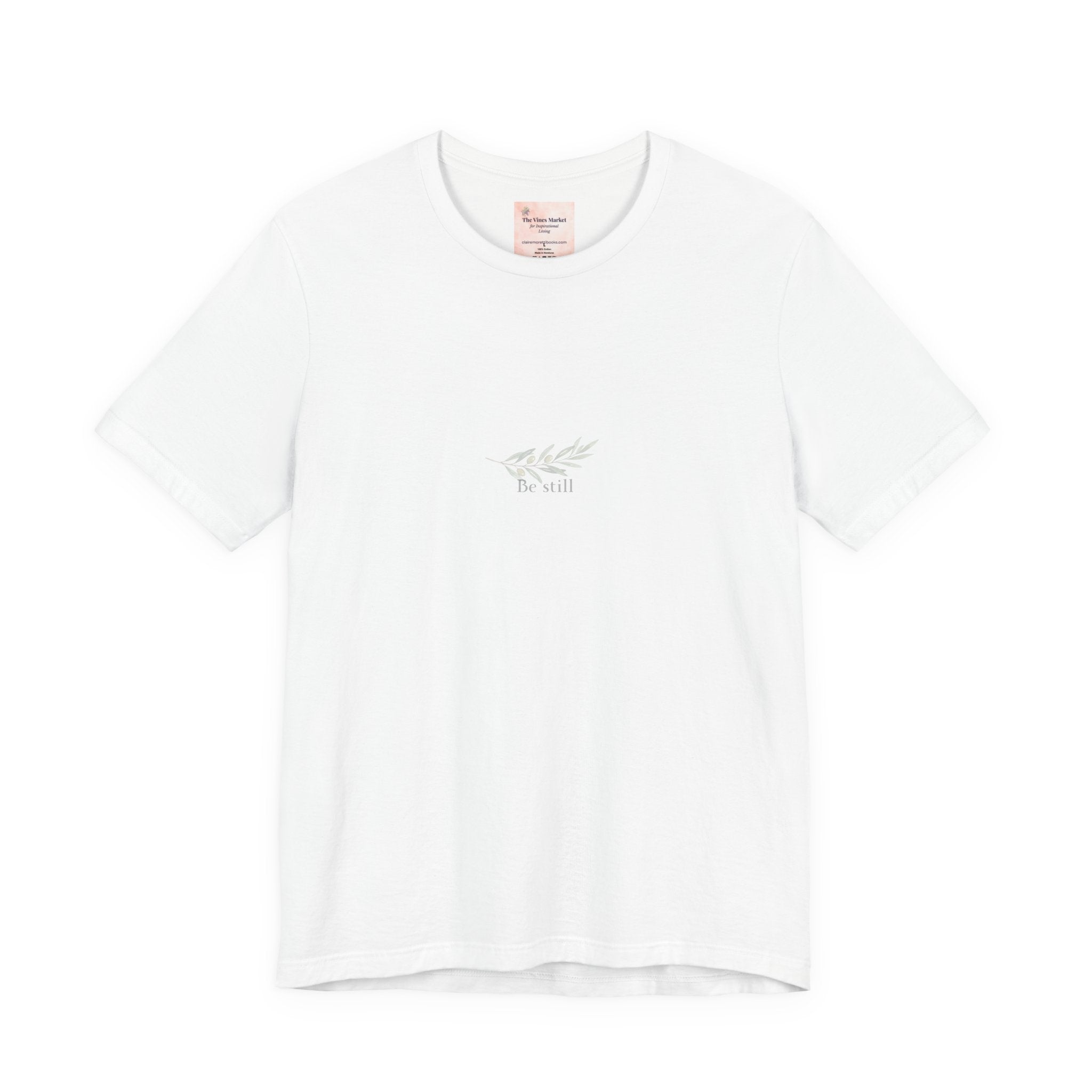 Be Still, A Quiet Reminder  Unisex Tee