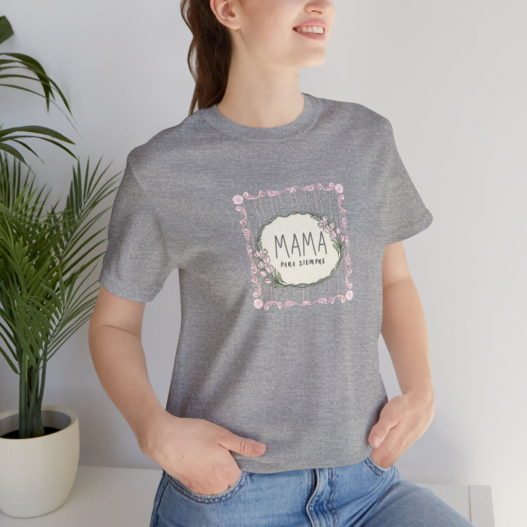 Mama Para Siempre | Spanish "Mom Forever" T-Shirt – Adult Female  Floral Mother's Day Gift