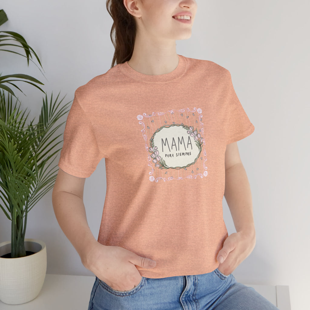 Mama Para Siempre | Spanish "Mom Forever" T-Shirt – Adult Female  Floral Mother's Day Gift