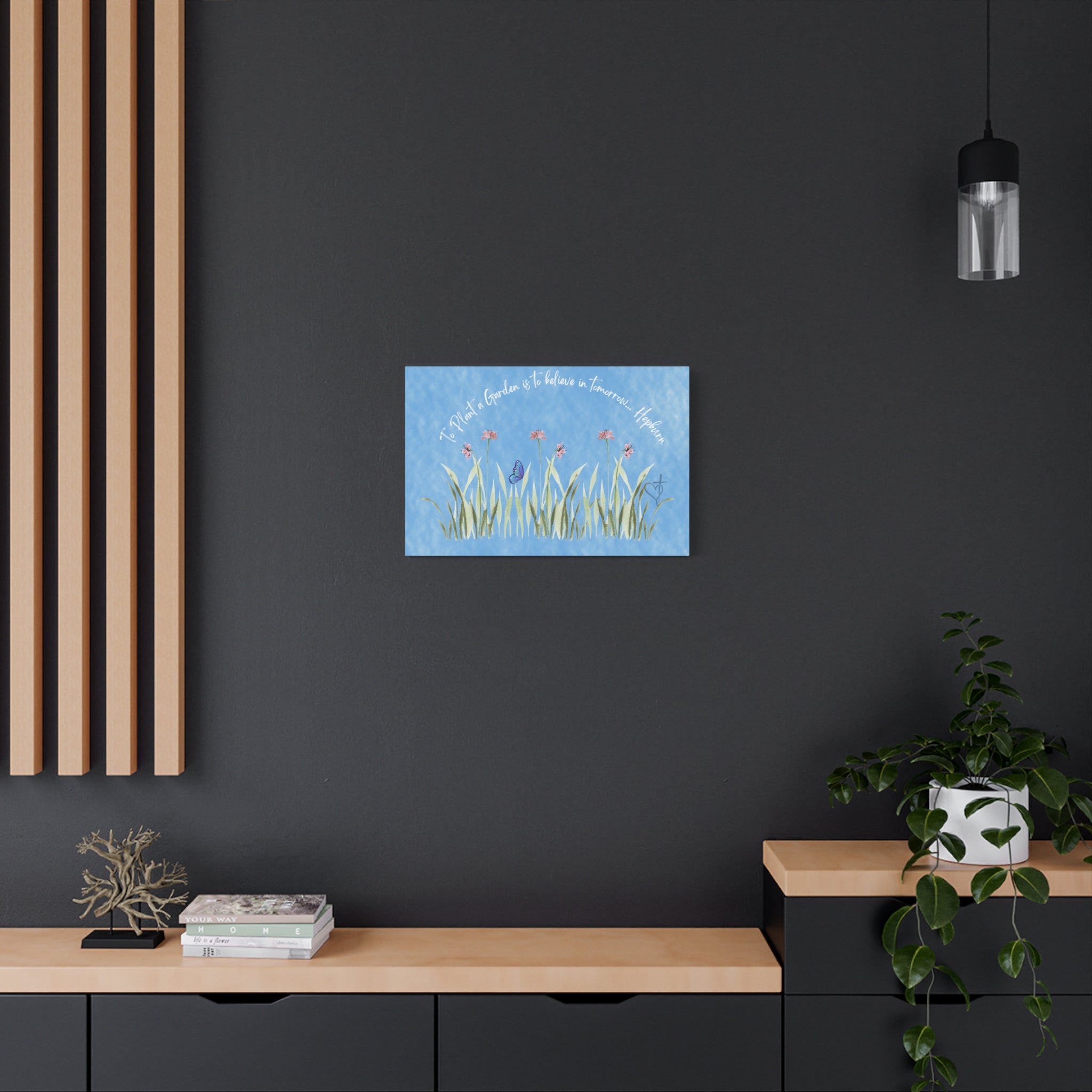 To Plant a Garden Canvas Print – Believe in Tomorrow (Audrey Hepburn Quote) Matte Stretched Wall Art