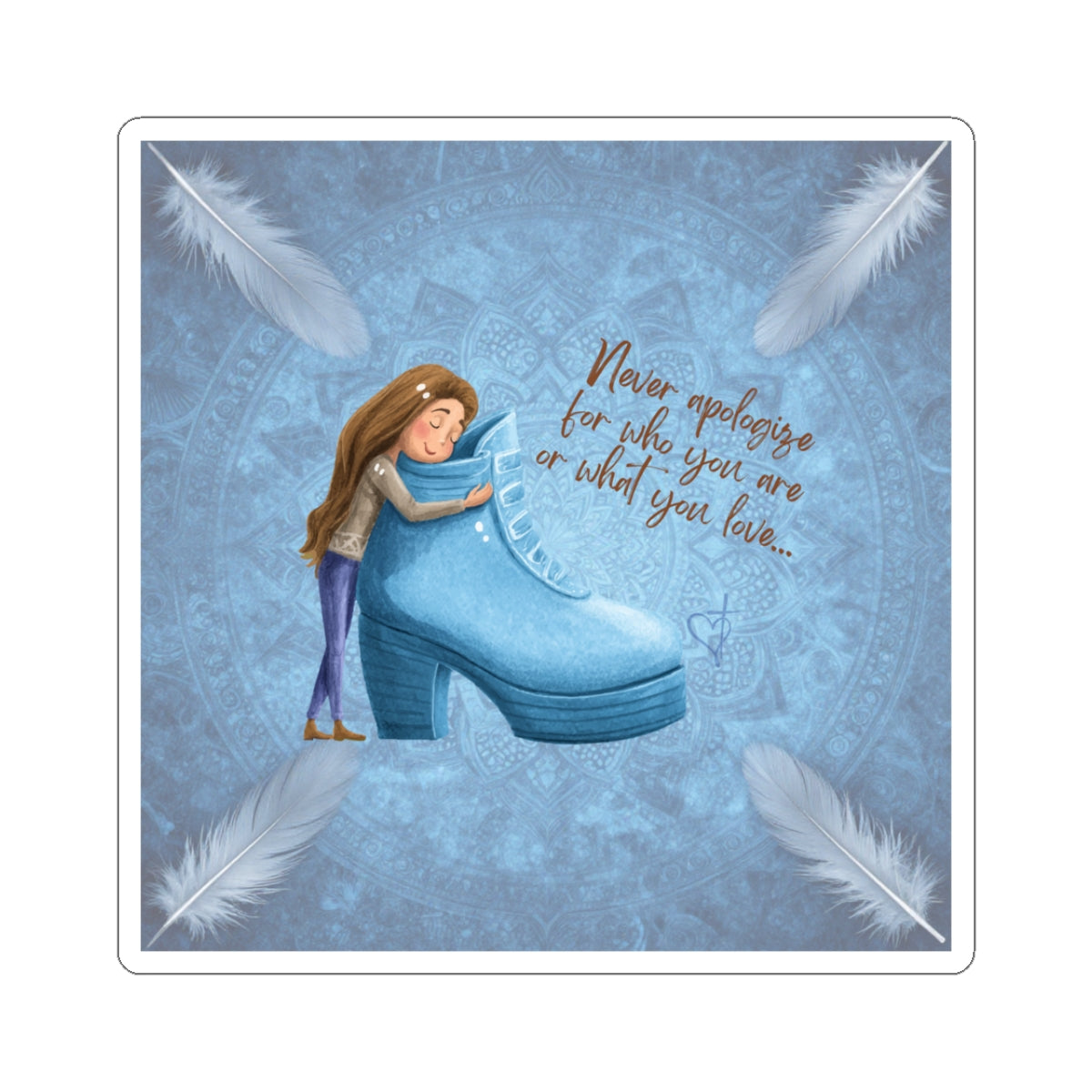 Nerver Apologize for Who You Are;  Vinyl Sticker