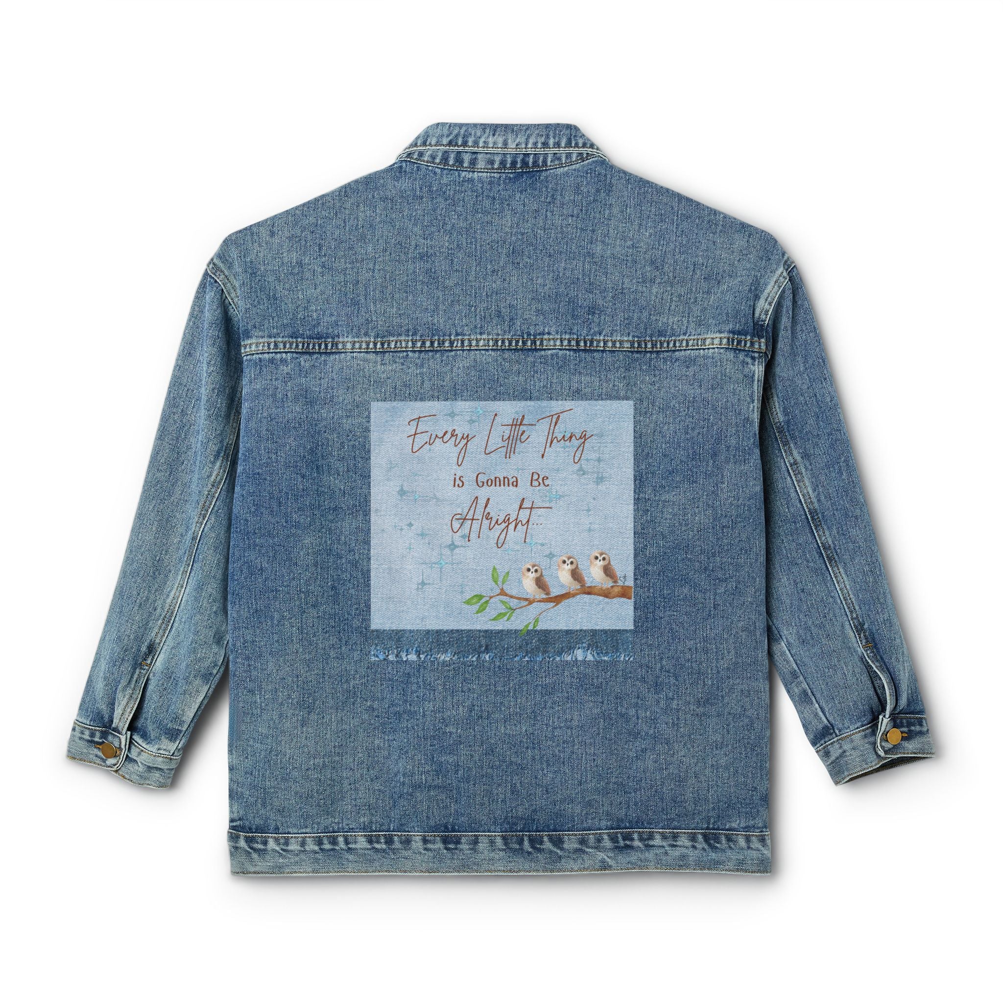 Adult Female Denim Jacket:  Every Little Thing is Gonna Be Alright