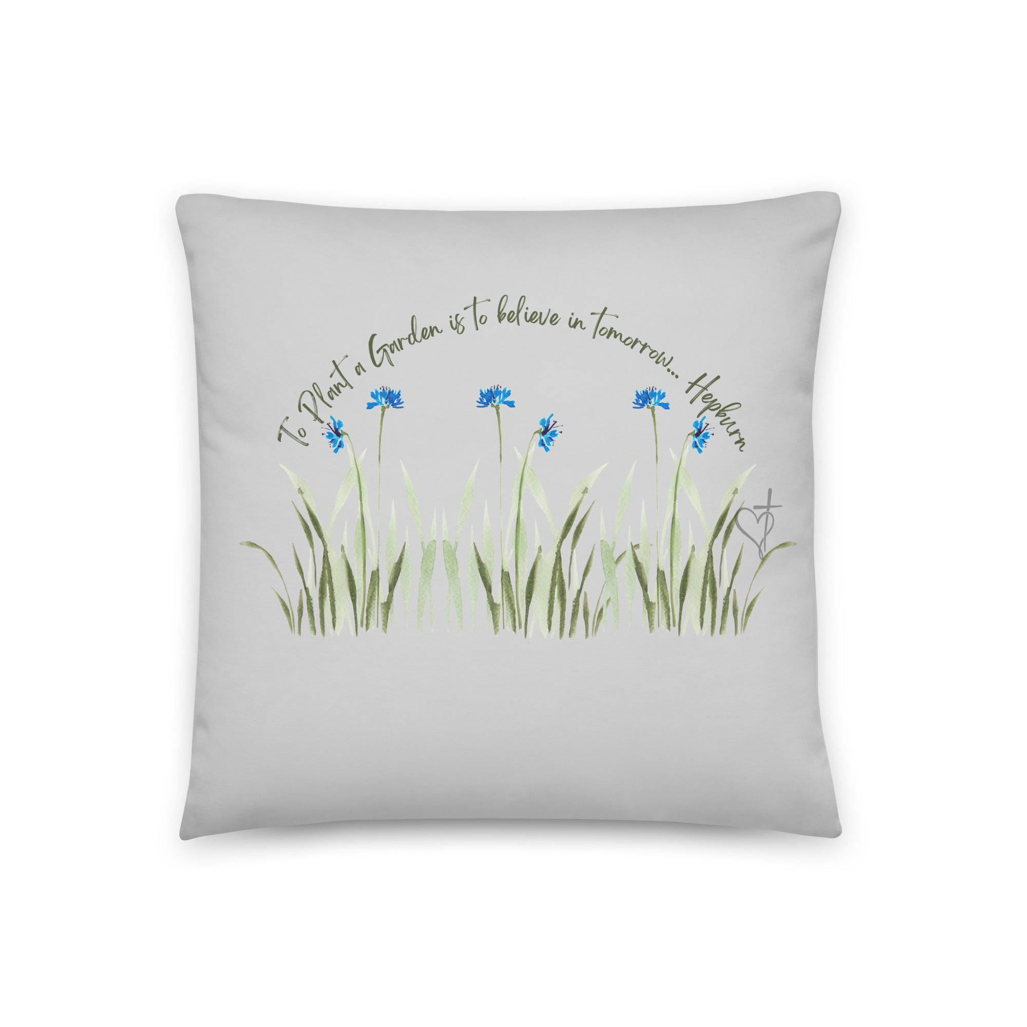 To Plant a Garden Decorative Pillow 3 colors and sizes