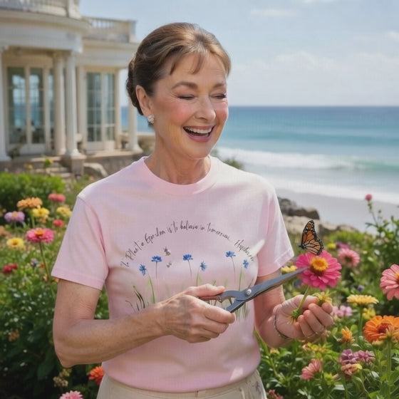 To Plant a Garden is to Believe in Tomorrow: Women's  Inspirational Hepburn Relaxed Tee